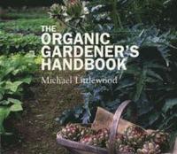 bokomslag The Organic Gardeners Handbook