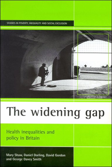 Mary Shaw, Daniel Dorling, David Gordon, George Davey Smith - widening gap, Häftad