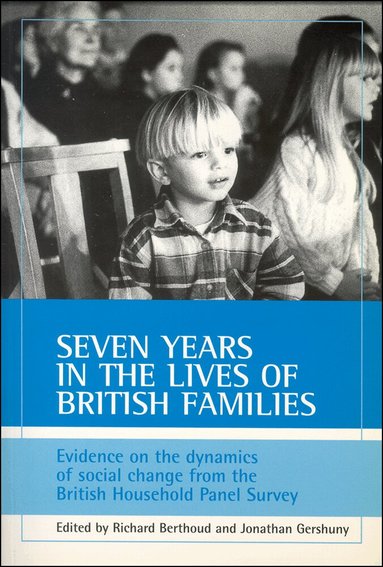 Richard Berthoud, Jonathan Gershuny - Seven years in the lives of British families, Häftad