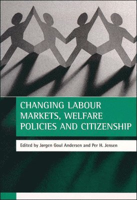 Changing labour markets, welfare policies and citizenship 1