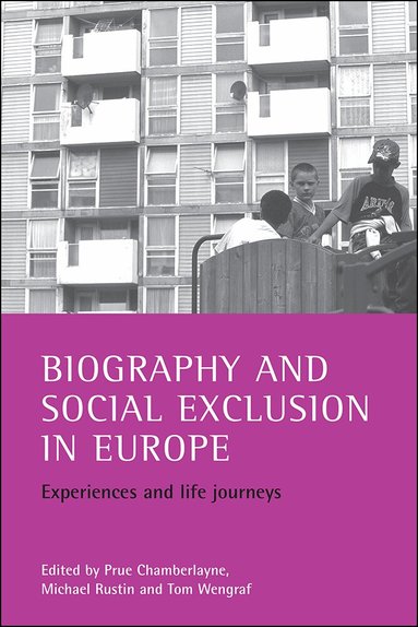 Prue Chamberlayne, Michael Rustin, Tom Wengraf - Biography and social exclusion in Europe, Häftad