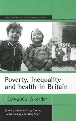 Poverty, Inequality and Health in Britain 1800-2000 1