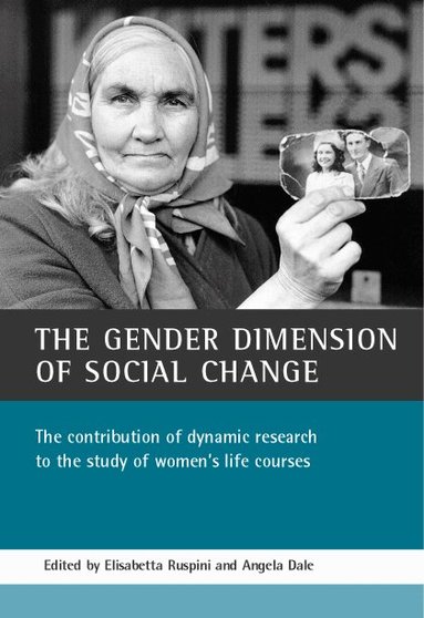 Elisabetta Ruspini, Angela Dale - gender dimension of social change, Inbunden