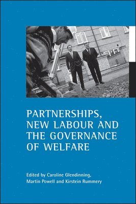 Partnerships, New Labour and the governance of welfare 1