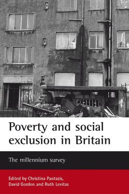 Christina Pantazis, David Gordon - Poverty and Social Exclusion in Britain: The Millennium Survey, Inbunden