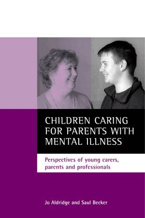 Jo Aldridge, Saul Becker - Children caring for parents with mental illness, Häftad