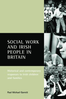 Paul Michael Garrett - Social work and Irish people in Britain, Inbunden