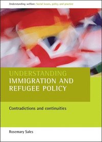 bokomslag Understanding Immigration and Refugee Policy