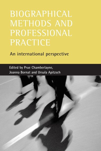 Prue Chamberlayne, Joanna Bornat, Ursula Apitzsch - Biographical methods and professional practice, Inbunden