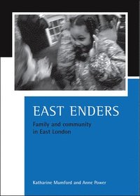 bokomslag East Enders: Family and Community in East London
