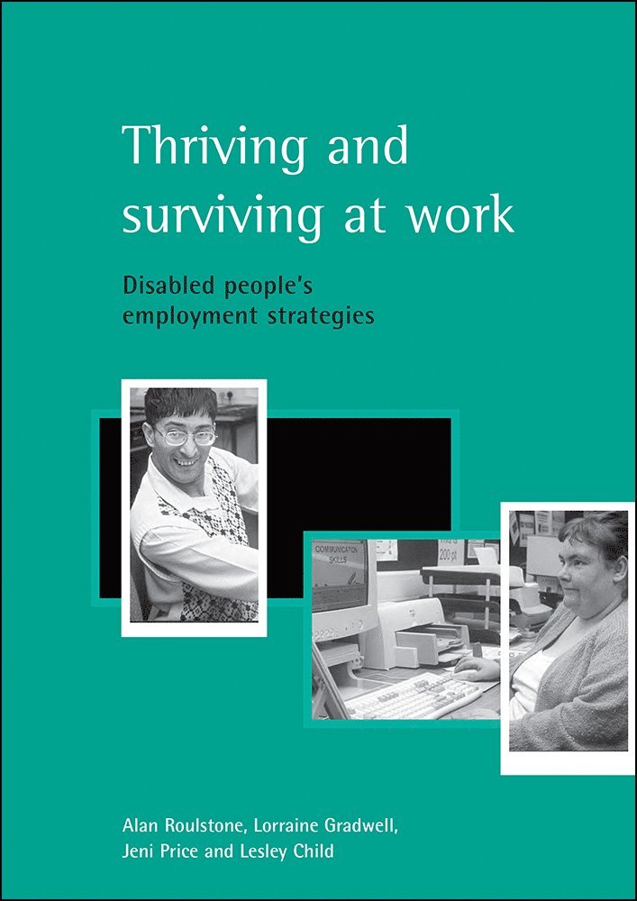 Alan Roulstone, Lorraine Gradwell, Jeni Price, Lesley Child - Thriving and surviving at work, Häftad