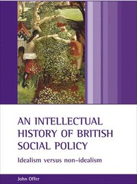 bokomslag An intellectual history of British social policy