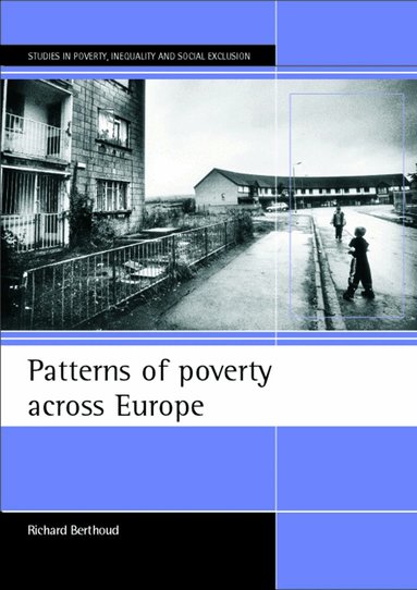 Richard Berthoud - Patterns of poverty across Europe, Häftad