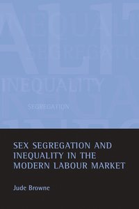 bokomslag Sex segregation and inequality in the modern labour market