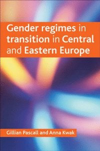 bokomslag Gender Regimes in Transition in Central and Eastern Europe