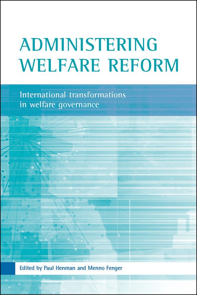 Paul Henman, Menno Fenger, University of Queensland) Henman, Paul (School of Social Work and Applied Human Sciences, Erasmus University Rotterdam) Fenger, Menno (Department of Public Administration - Administering welfare reform, Inbunden