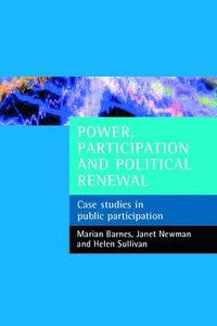 bokomslag Power, Participation and Political Renewal: Case Studies in Public Participation