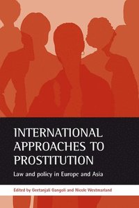 bokomslag International Approaches to Prostitution: Law and Policy in Europe and Asia