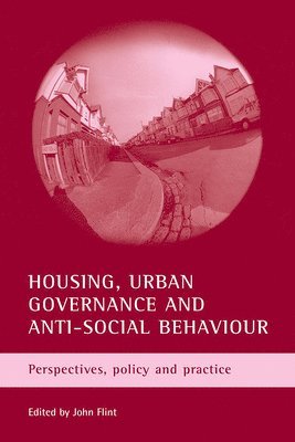 Housing, urban governance and anti-social behaviour 1