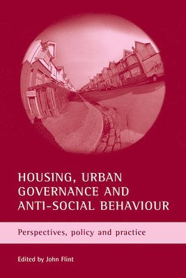 bokomslag Housing, Urban Governance and Anti-Social Behaviour