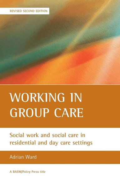 Adrian Ward - Working in group care, Häftad