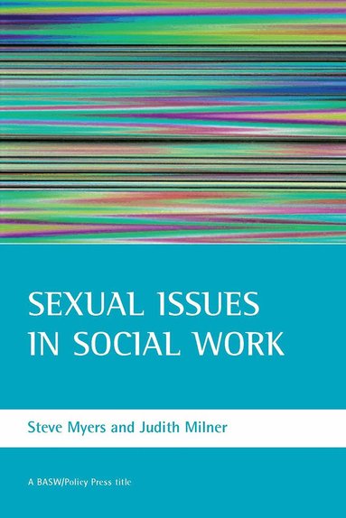Steve Myers, Judith Milner - Sexual issues in social work, Häftad