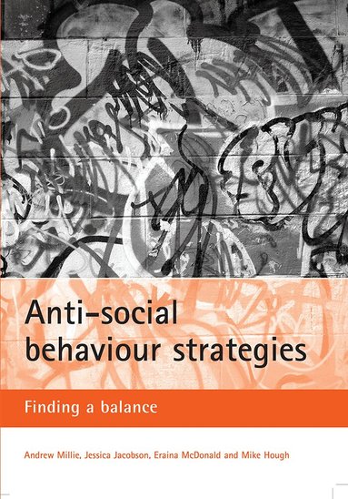Andrew Millie, Jessica Jacobson, Eraina McDonald, Mike Hough - Anti-social behaviour strategies, Häftad