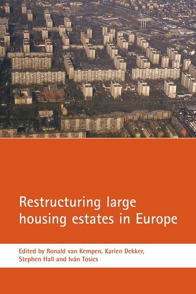 Ronald van Kempen, Karien Dekker, Stephen Hall, Ivan Tosics - Restructuring large housing estates in Europe, Häftad