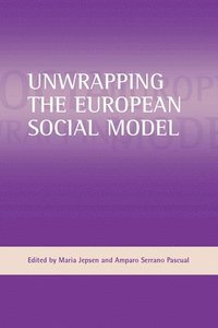 bokomslag Unwrapping the European social model