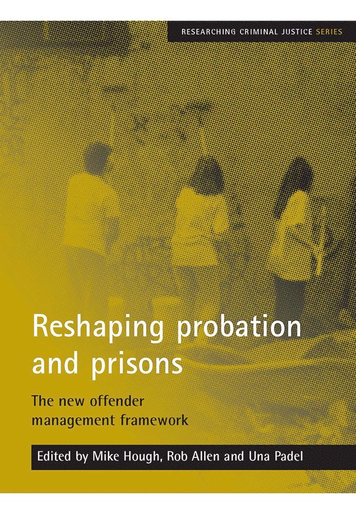 Mike Hough, Rob Allen, Una Padel - Reshaping probation and prisons, Häftad