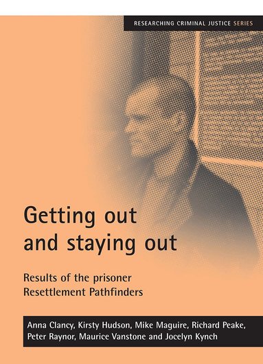 Anna Clancy, Kirsty Hudson, Mike Maguire, Richard Peake, Peter Raynor, Maurice Vanstone, Jocelyn Kynch - Getting out and staying out, Häftad
