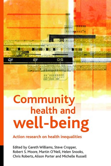 Steve Cropper, Alison Porter, Gareth Williams, Sandra Carlisle, Robert Moore, Martin O'Neill, Chris Roberts, Helen Snooks - Community health and wellbeing, Inbunden
