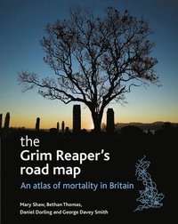 bokomslag The Grim Reaper's Road Map: An Atlas of Mortality in Britain