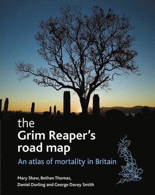 bokomslag The Grim Reaper's Road Map: An Atlas of Mortality in Britain