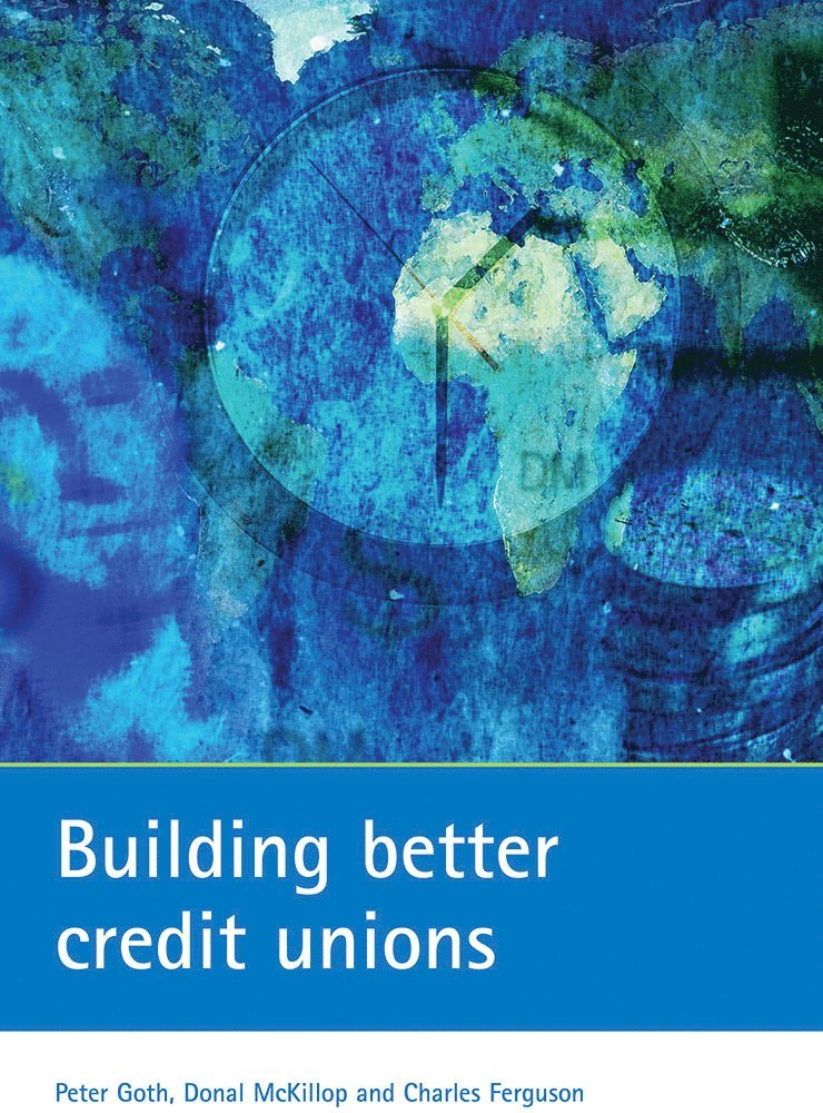 Peter Goth, Donal McKillop, Charles Ferguson - Building better credit unions, Häftad