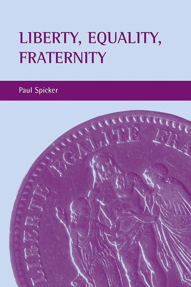 Paul Spicker - Liberty, equality, fraternity, Inbunden