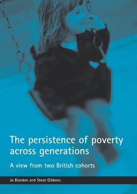 bokomslag The persistence of poverty across generations