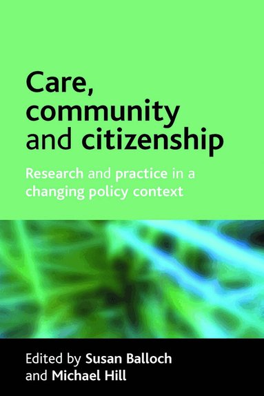Susan Balloch, Michael Hill - Care, community and citizenship, Häftad