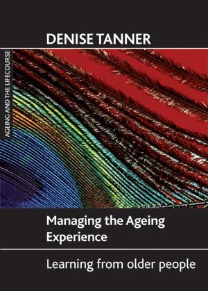 Denise Tanner - Managing the ageing experience, Inbunden