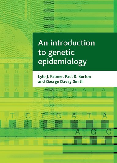 Lyle J. Palmer, Paul R. Burton, George Davey Smith - introduction to genetic epidemiology, Inbunden