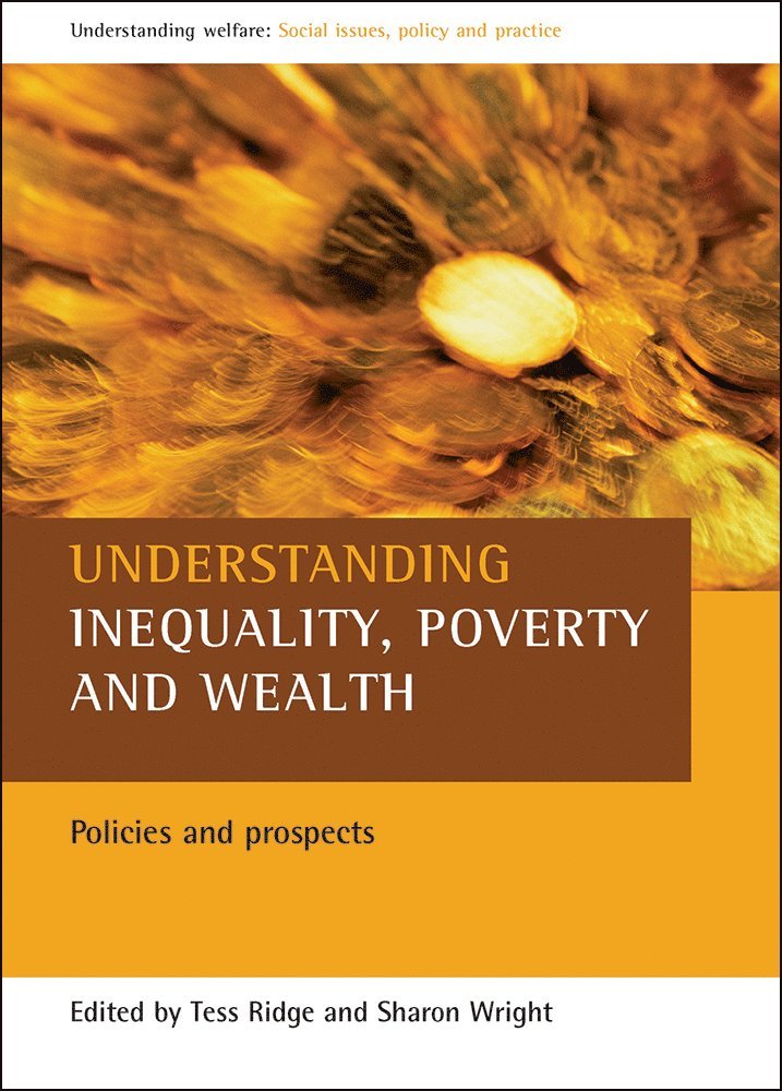 Tess Ridge, Sharon Wright, University of Bath) Ridge, Tess (Department of Social and Policy Sciences, Sharon (University of Glasgow) Wright - Understanding inequality, poverty and wealth, Häftad