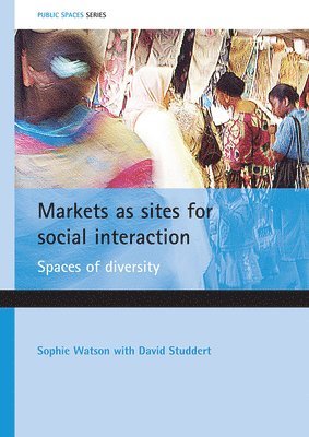 Markets as sites for social interaction 1