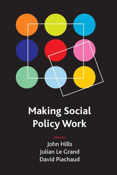 John Hills, Julian Le Grand, David Piachaud - Making social policy work, Inbunden