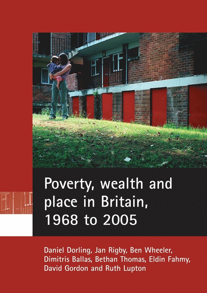 Poverty, wealth and place in Britain, 1968 to 2005 1