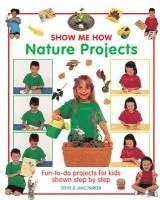 Show Me How: Nature Projects 1