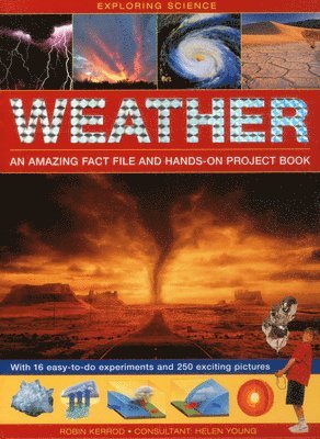Robin Kerrod - Exploring Science: Weather an Amazing Fact File and Hands-on Project Book, Inbunden