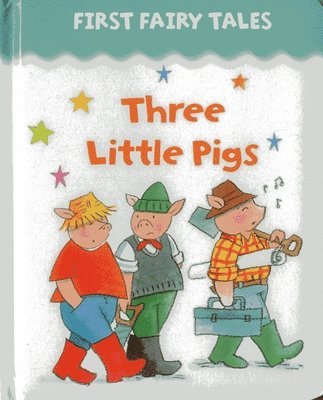 bokomslag First Fairy Tales: Three Little Pigs