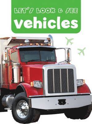 Anness Publishing Ltd - Let's Look & See: Vehicles, Kartonnage