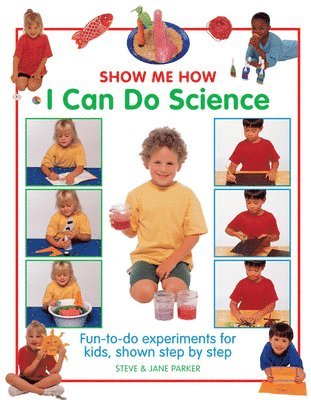Parker Steve - Show Me How: I can do Science, Inbunden