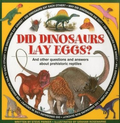 Parker Steve - Did Dinosaurs Lay Eggs?, Inbunden